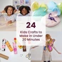 24 Kids Crafts to Make in Under 30 Minutes image number 1