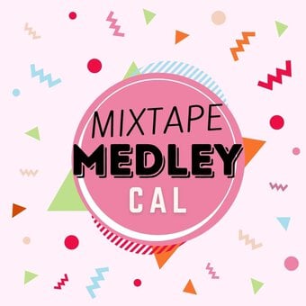 Mixtape Medley CAL