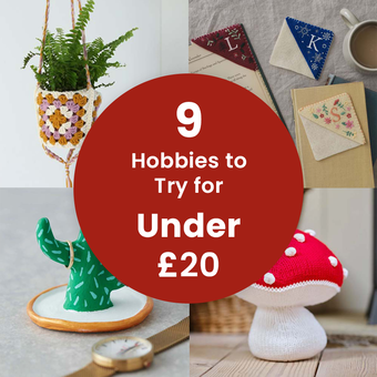 9 Hobbies to Try for Under &pound;20