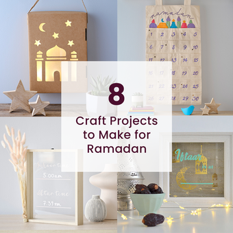 8 Craft Projects to Make for Ramadan
