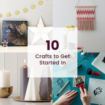 10 Crafts to Get Started In