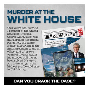 Murder Mystery Cases: Murder at the White House