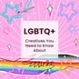 LGBTQ+ Creatives You Need to Know About image number 1