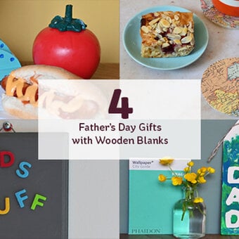 4 Father Days Gifts Using Wooden Blanks