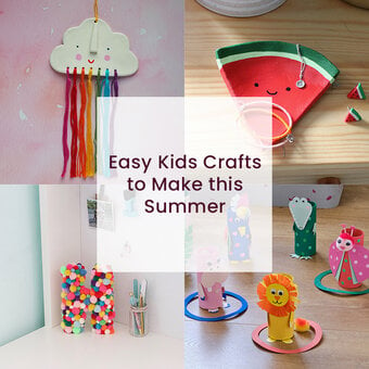 Easy Kids Crafts to Make this Summer