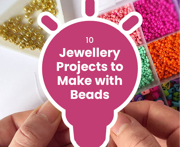 Idea - 10 Jewellery Projects to Make with Beads
