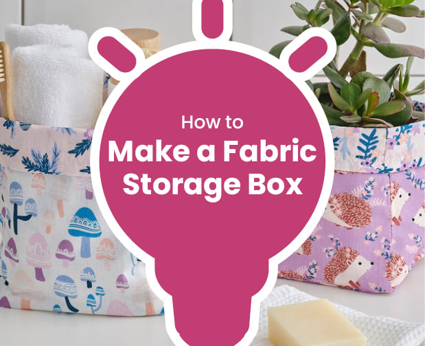 Idea - How to Make a Fabric Storage Box