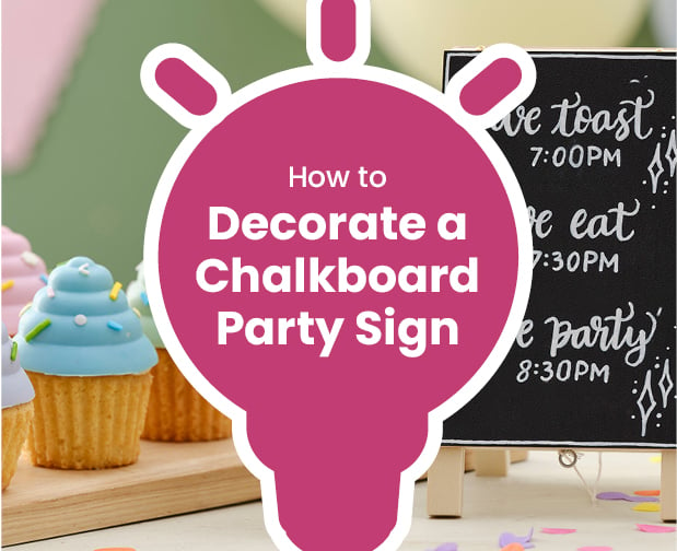 Idea - How to Decorate a Chalkboard Party Sign