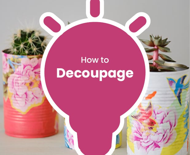 Idea - How to Decoupage
