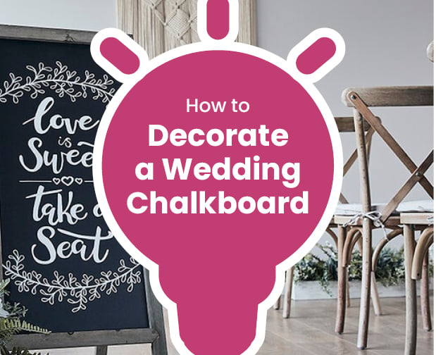 Idea - How to Decorate a Wedding Chalkboard