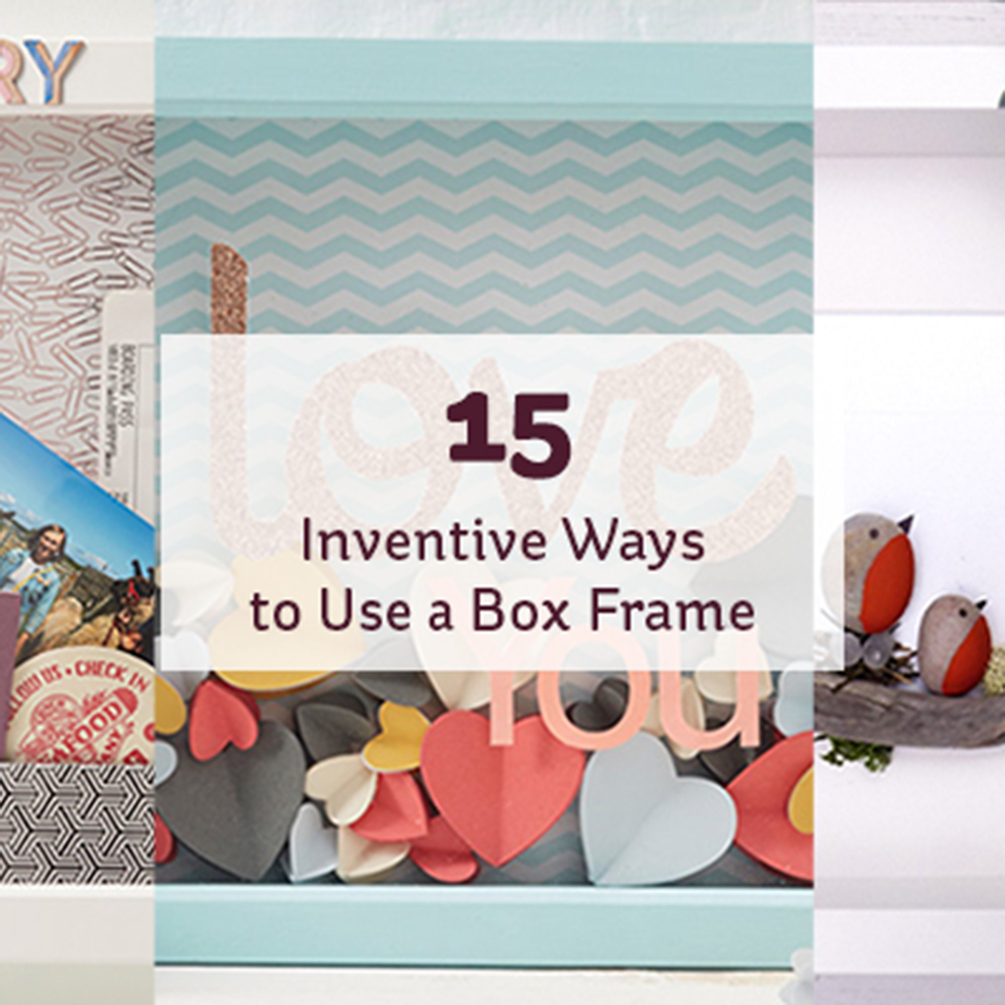 Inventive　15　to　Frame　Hobbycraft　Ways　a　Use　Box